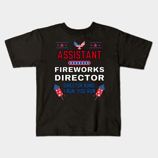 Assistant Fireworks Director I Run You Run Kids T-Shirt by Happy Hour Vibe